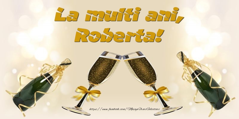La multi ani, Roberta! - Felicitari de La Multi Ani cu sampanie