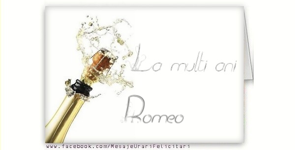  La multi ani, Romeo - Felicitari de La Multi Ani cu sampanie