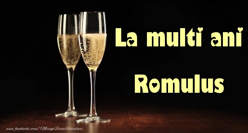 La multi ani Romulus - Felicitari de La Multi Ani cu sampanie