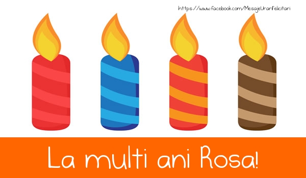 La multi ani Rosa! - Felicitari de La Multi Ani