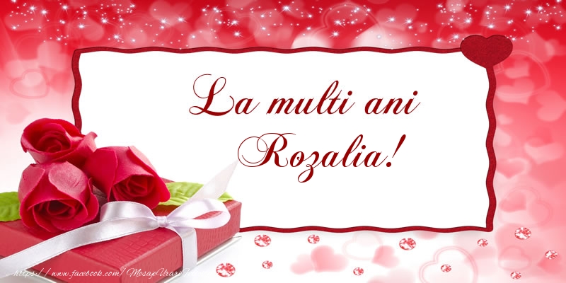 La multi ani Rozalia! - Felicitari de La Multi Ani