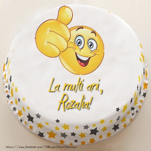 La multi ani, Rozalia! - Felicitari de La Multi Ani cu tort