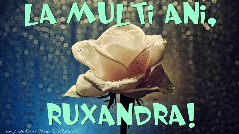 La multi ani, Ruxandra - Felicitari de La Multi Ani cu trandafiri