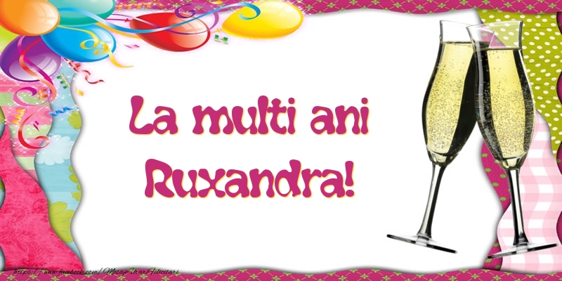 La multi ani, Ruxandra! - Felicitari de La Multi Ani