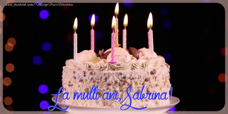 La multi ani, Sabrina! - Felicitari de La Multi Ani cu tort