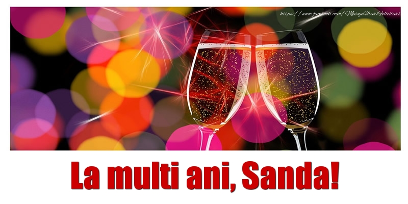 La multi ani Sanda! - Felicitari de La Multi Ani cu sampanie