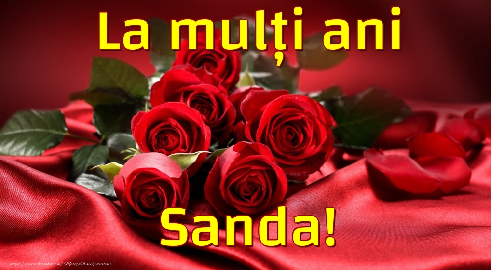 La mulți ani Sanda! - Felicitari de La Multi Ani cu trandafiri