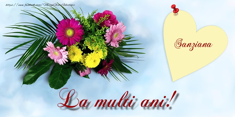 Sanziana La multi ani! - Felicitari de La Multi Ani cu flori