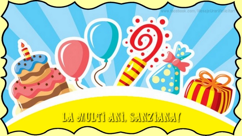 La multi ani, Sanziana! - Felicitari de La Multi Ani
