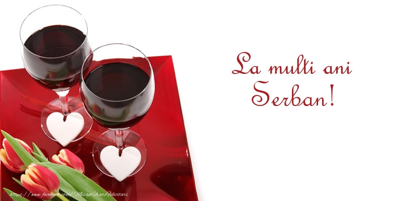 La multi ani Serban! - Felicitari de La Multi Ani
