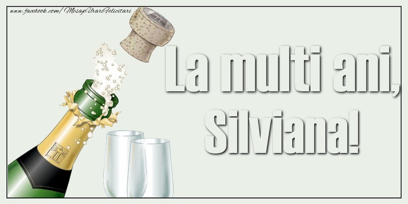 La multi ani, Silviana! - Felicitari de La Multi Ani cu sampanie