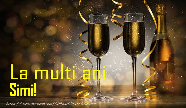 La multi ani Simi! - Felicitari de La Multi Ani cu sampanie