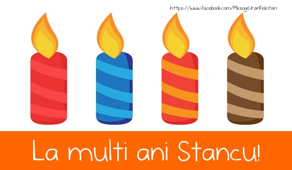 La multi ani Stancu! - Felicitari de La Multi Ani