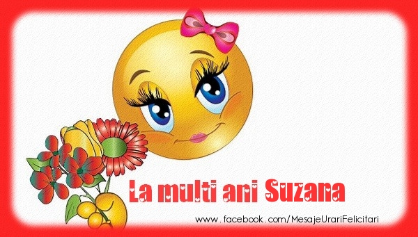 La multi ani Suzana! - Felicitari de La Multi Ani