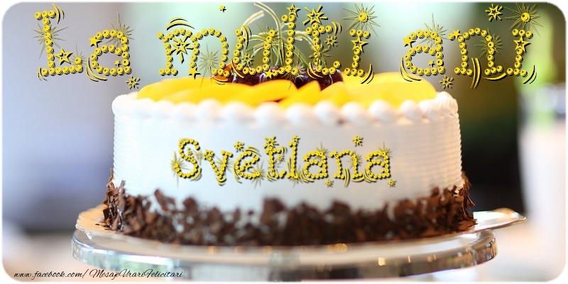 La multi ani, Svetlana! - Felicitari de La Multi Ani cu tort