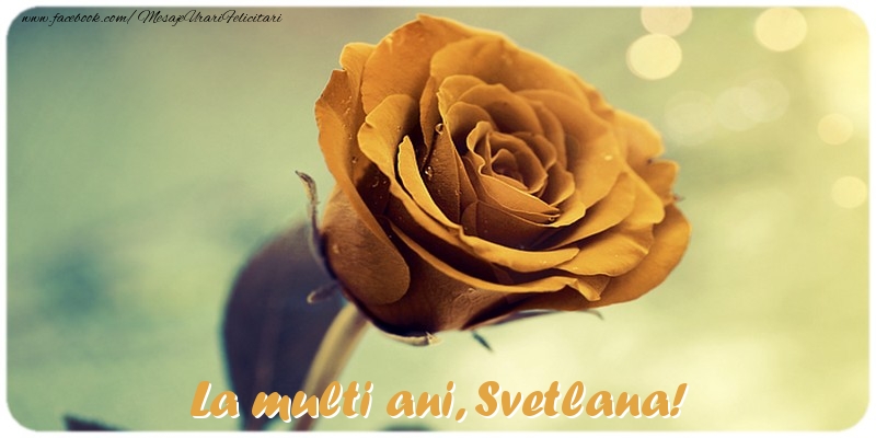  La multi ani, Svetlana! - Felicitari de La Multi Ani cu trandafiri