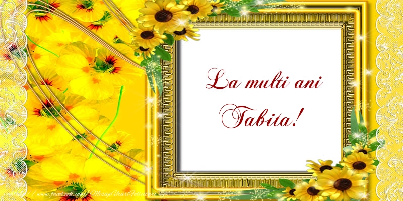 La multi ani Tabita! - Felicitari de La Multi Ani