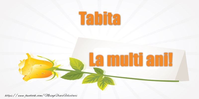 Pentru Tabita La multi ani! - Felicitari de La Multi Ani cu flori