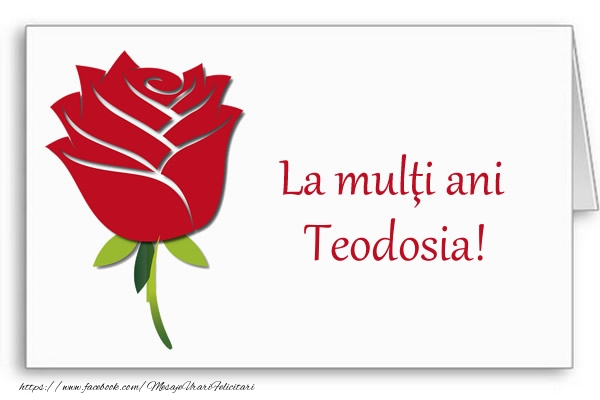 La multi ani Teodosia! - Felicitari de La Multi Ani cu flori