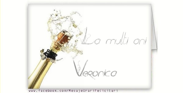 La multi ani, Veronica - Felicitari de La Multi Ani cu sampanie