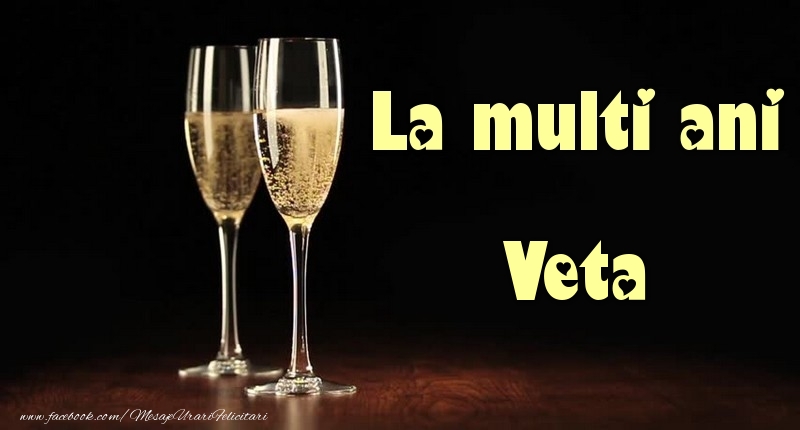 La multi ani Veta - Felicitari de La Multi Ani cu sampanie