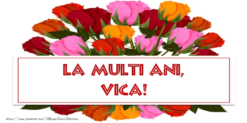 La multi ani, Vica! - Felicitari de La Multi Ani cu trandafiri