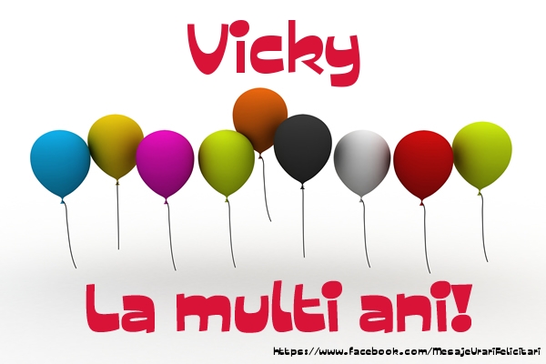 Vicky La multi ani! - Felicitari de La Multi Ani