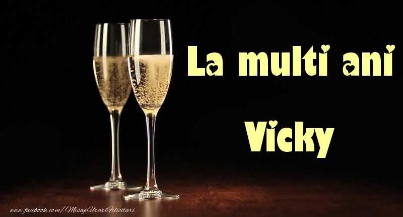 La multi ani Vicky - Felicitari de La Multi Ani cu sampanie