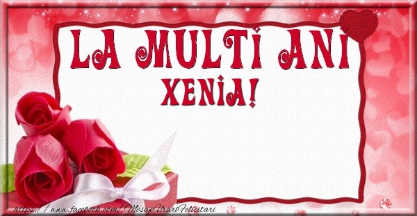 La multi ani Xenia - Felicitari de La Multi Ani cu trandafiri