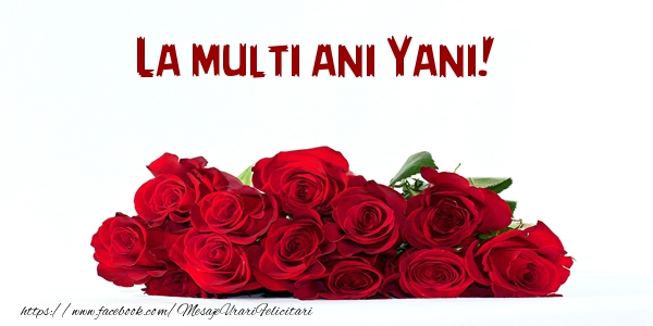 La multi ani Yani! - Felicitari de La Multi Ani cu flori