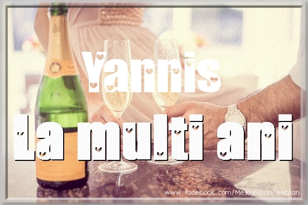 La multi ani Yannis - Felicitari de La Multi Ani cu sampanie