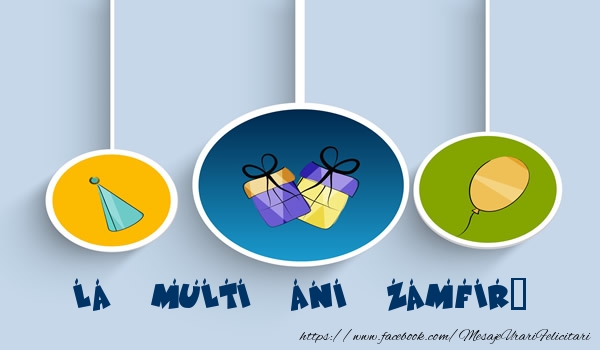 La multi ani Zamfir - Felicitari de La Multi Ani